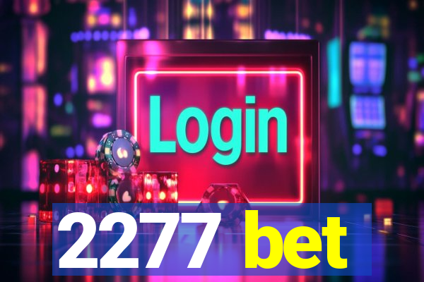 2277 bet